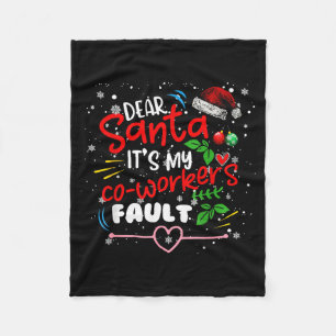 Dear Santa It's My Coworker's Fault Christmas Xmas Fleece Blanket