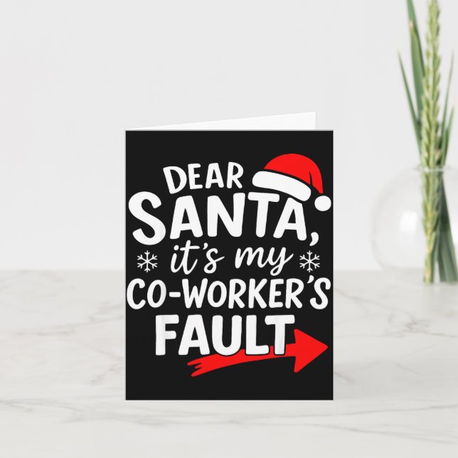 Dear Santa It's My Coworker's Fault I'm The Cowork Card (Front)