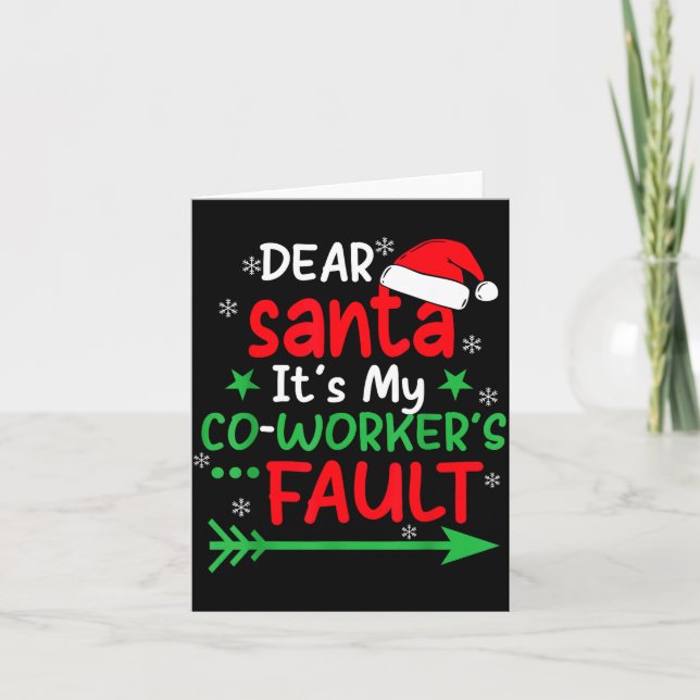 Dear Santa It's My Coworker's Fault I'm The Cowork Card (Front)