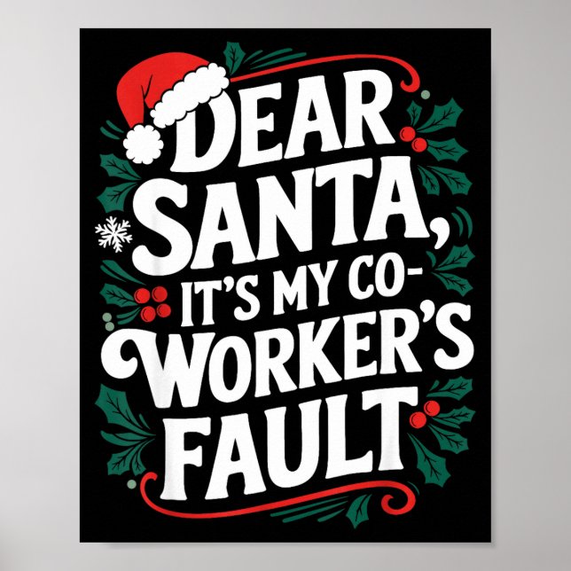 Dear Santa It's My Coworker's Fault Santa Hat Holi Poster (Front)