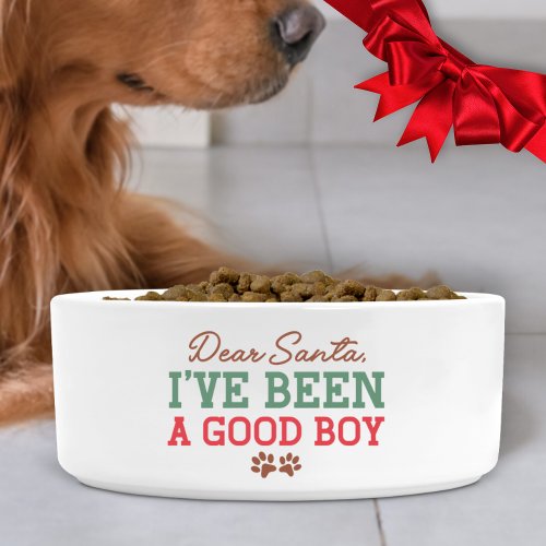 Dear Santa Ive Been a Good Boy Dog Bowl