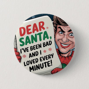 Dear Santa, I've Been Bad Christmas Elf Fun Design Button