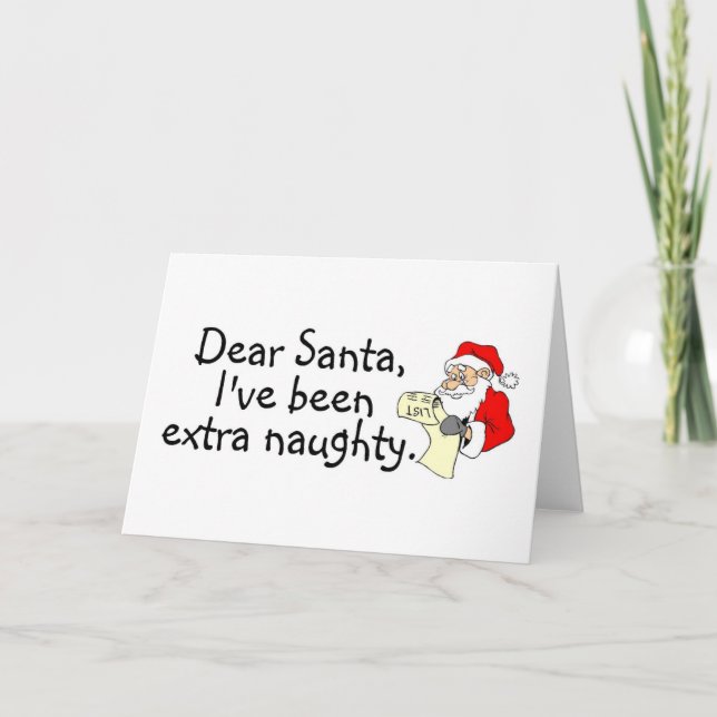 Dear Santa Ive Been Extra Naughty Holiday Card (Front)
