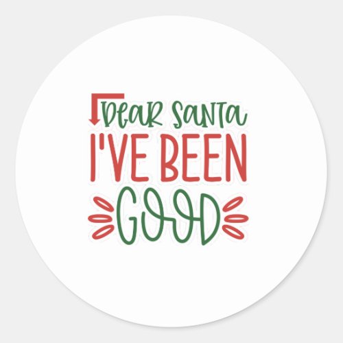 Dear Santa Ive Been Good Classic Round Sticker