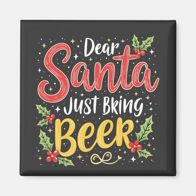 Dear Santa, Just Bring Beer Santa Clause Magnet (Front)