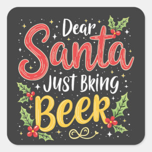 Dear Santa, Just Bring Beer Santa Clause Square Sticker