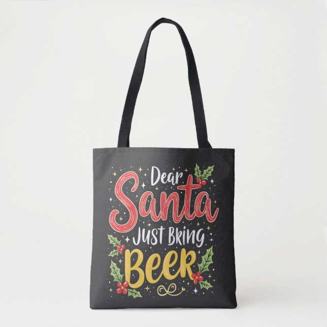Dear Santa, Just Bring Beer Santa Clause Tote Bag (Front)