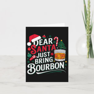 Dear Santa Just Bring Bourbon Christmas Cosutme Card