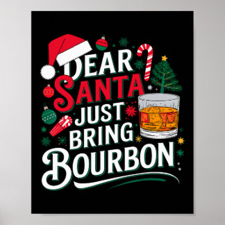 Dear Santa Just Bring Bourbon Christmas Cosutme Poster