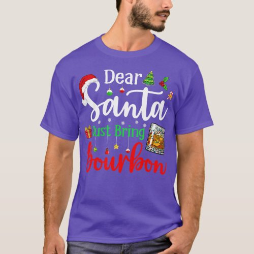 Dear Santa Just Bring Bourbon Christmas Pajamas T_Shirt
