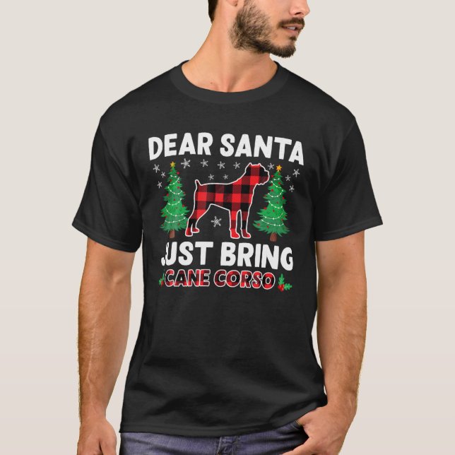 Dear Santa Just Bring Buffalo Plaid Dog Cane Corso T-Shirt (Front)