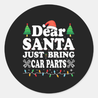 Dear Santa Just Bring Car Parts Fun Christmas Mech Classic Round Sticker