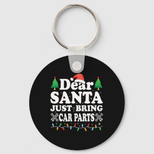 Dear Santa Just Bring Car Parts Fun Christmas Mech Keychain