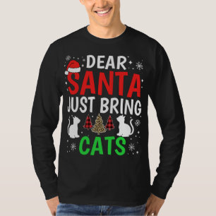 Dear Santa Just Bring Cats Funny Christmas Cat Lov T-Shirt