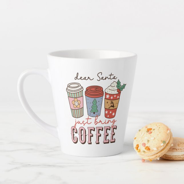 Dear Santa Just Bring Coffee Christmas Latte Mug (In Situ)