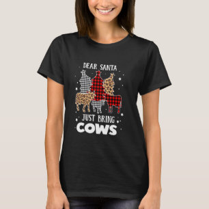 Dear Santa Just Bring Cows christmas xmas Funny T-Shirt