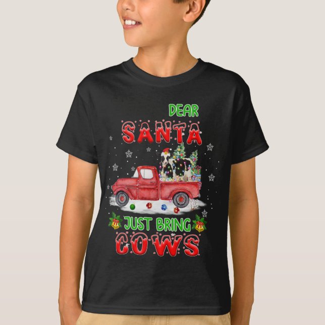 Dear Santa Just Bring Cows Santa Farm Red Truck Xm T-Shirt (Front)