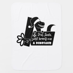 Dear Santa, just bring me a dinosaur black Baby Blanket