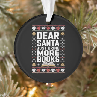 Dear Santa Just Bring More Books Christmas Xmas Ornament