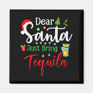 Dear Santa Just Bring Tequila Funny Drinking Chris Magnet