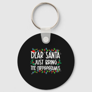 Dear Santa Just Bring The Hippopotamus Xmas Family Keychain
