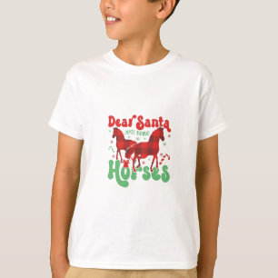 Dear Santa Just Bring the Horses Funny Christmas   T-Shirt