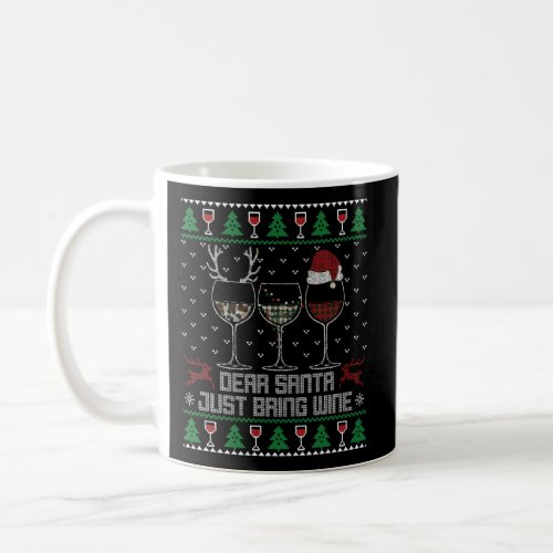 Dear Santa Just Bring Wine Christmas Costume Ugly  Coffee Mug