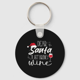Dear Santa Just Bring Wine Christmas Drinking Fami Keychain