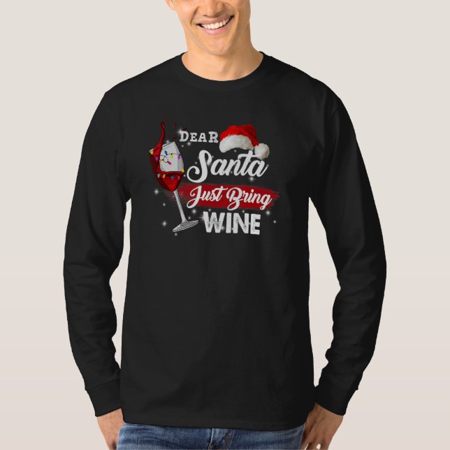 Dear Santa Just Bring Wine  Christmas Drinking Wom T-Shirt (Front)