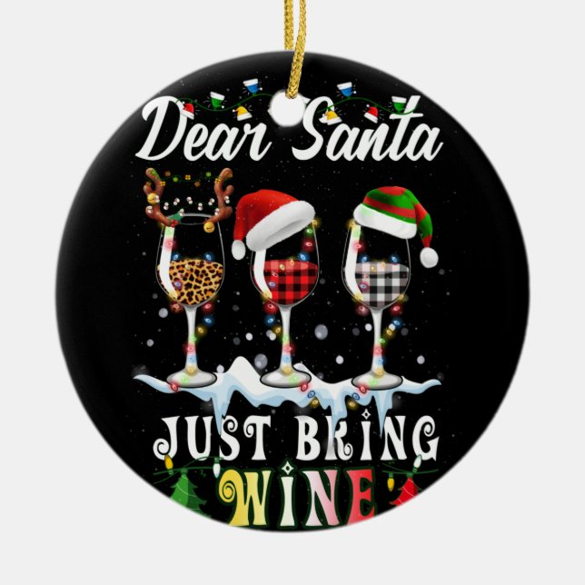 Dear Santa Just Bring Wine Christmas Pajama Costum Ceramic Ornament (Front)
