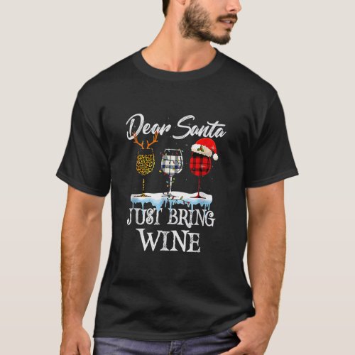 Dear Santa Just Bring Wine For Christmas Costume T_Shirt