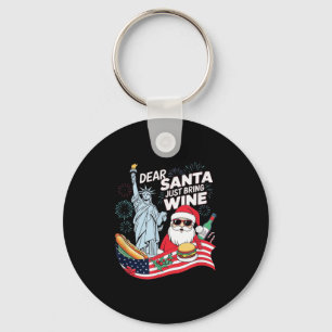 Dear Santa Just Bring Wine For Christmas  Keychain