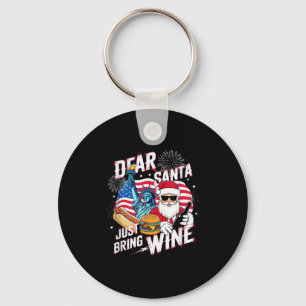 Dear Santa Just Bring Wine For Christmas  Keychain