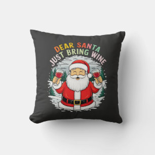 Dear Santa, Just Bring Wine Funny Christmas Gift Throw Pillow
