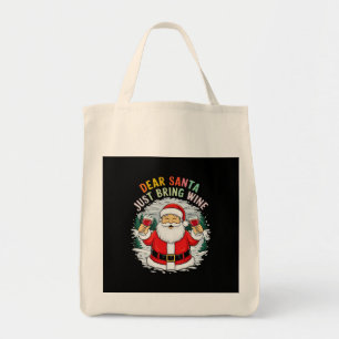 Dear Santa, Just Bring Wine Funny Christmas Gift Tote Bag