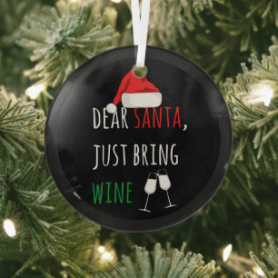 Dear Santa Just Bring Wine Funny Christmas Glass Ornament