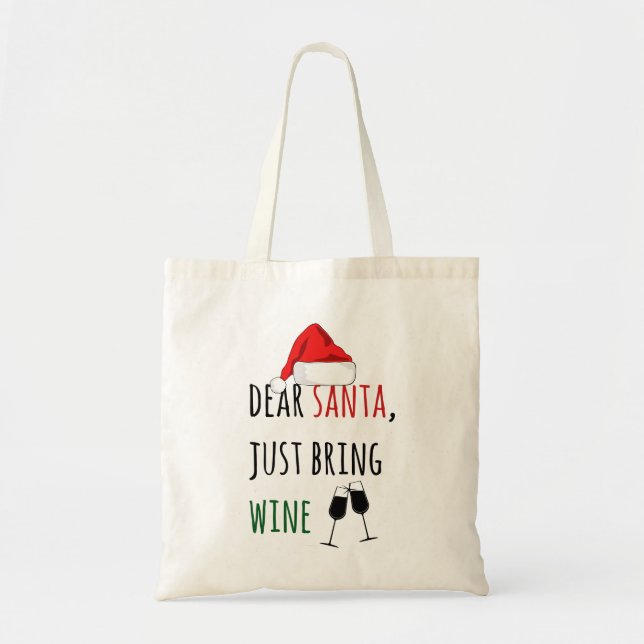 Dear Santa Just Bring Wine Funny Christmas Tote Bag (Front)