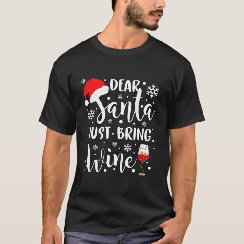 Dear Santa Just Bring Wine Funny Family Christmas  T_Shirt