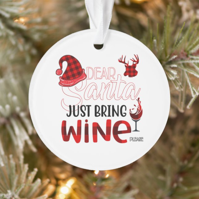 Dear Santa, Just Bring Wine Ornament (Tree)