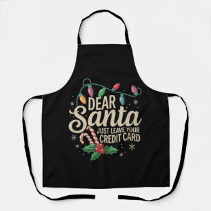 Dear Santa Just Leave Your Credit Card Christmas Apron