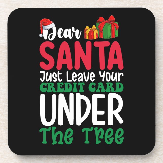 Dear Santa Just Leave Your Credit Card Christmas Beverage Coaster (Front)