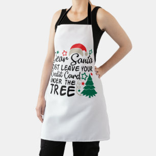 Dear Santa Just Leave Your Credit Card   Funny Apron