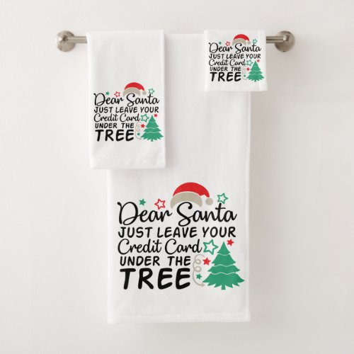 Dear Santa Just Leave Your Credit Card  Funny Bath Towel Set