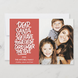 Dear Santa Leave Your Credit Card Funny Photo