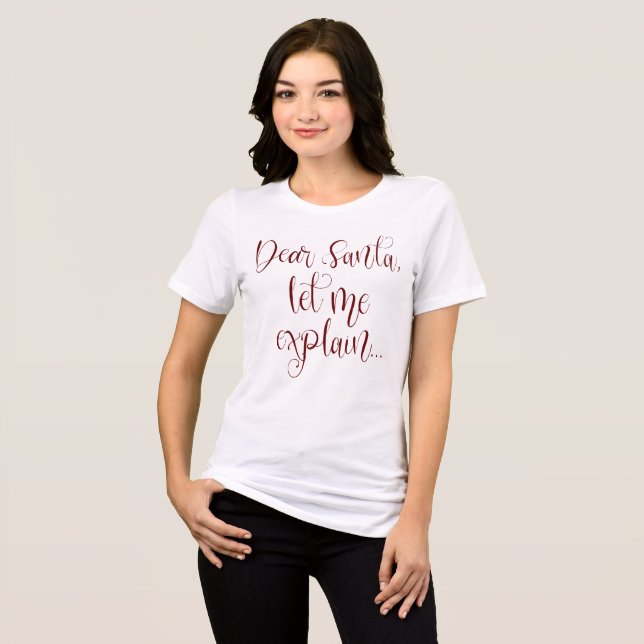Dear Santa Let Me Explain Burgundy Christmas Tri-Blend Shirt (Front Full)
