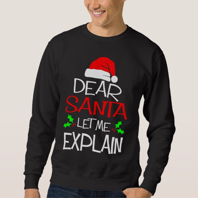 Dear Santa Let Me Explain  Christmas Vacation Sweatshirt (Front)
