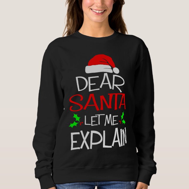 Dear Santa Let Me Explain  Christmas Vacation Sweatshirt (Front)