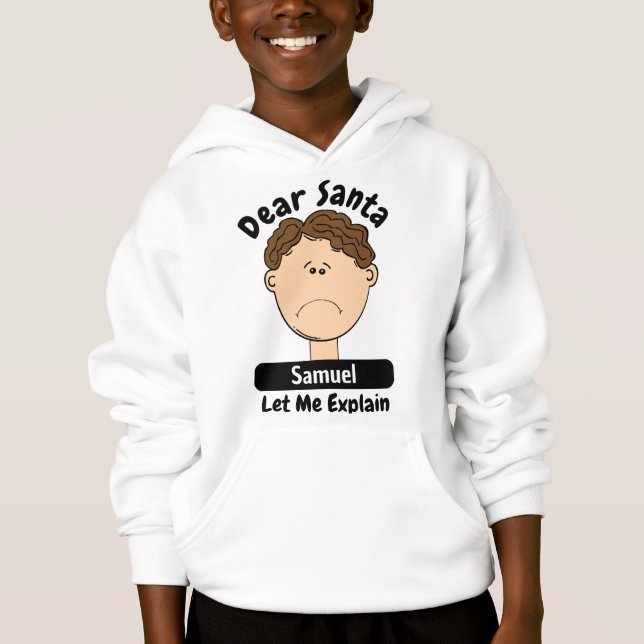 Dear Santa Let Me Explain Hoodie (Front)