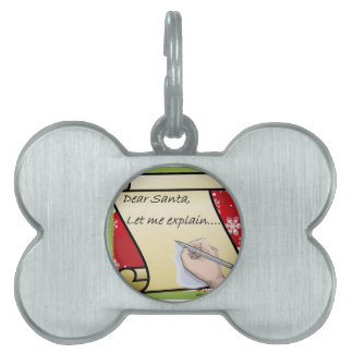 Dear Santa Let Me Explain Pet Name Tag