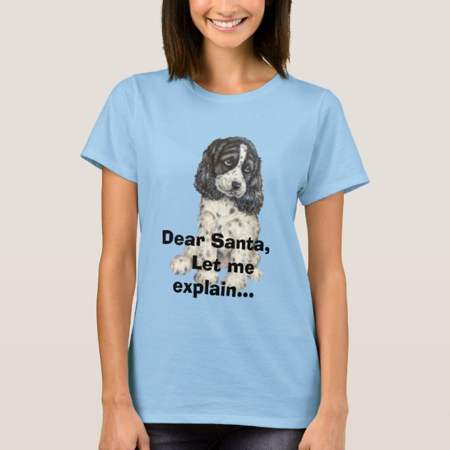 Dear Santa,    Let me explain... T-Shirt (Front)